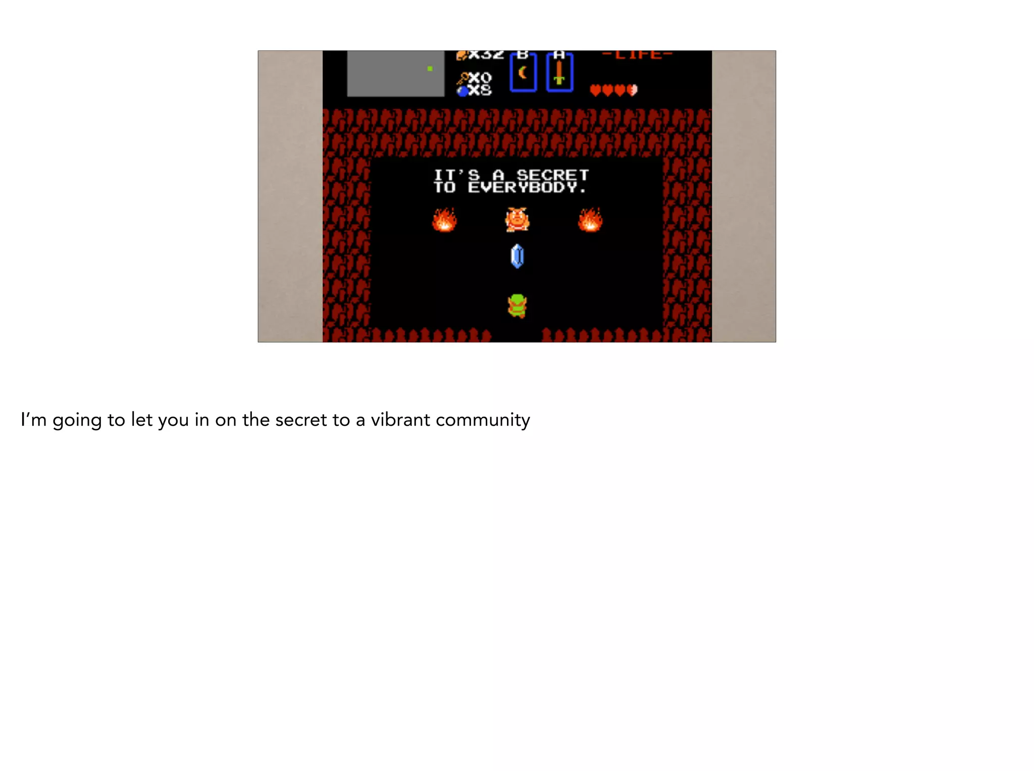 I’m going to let you in on the secret to a vibrant community
 