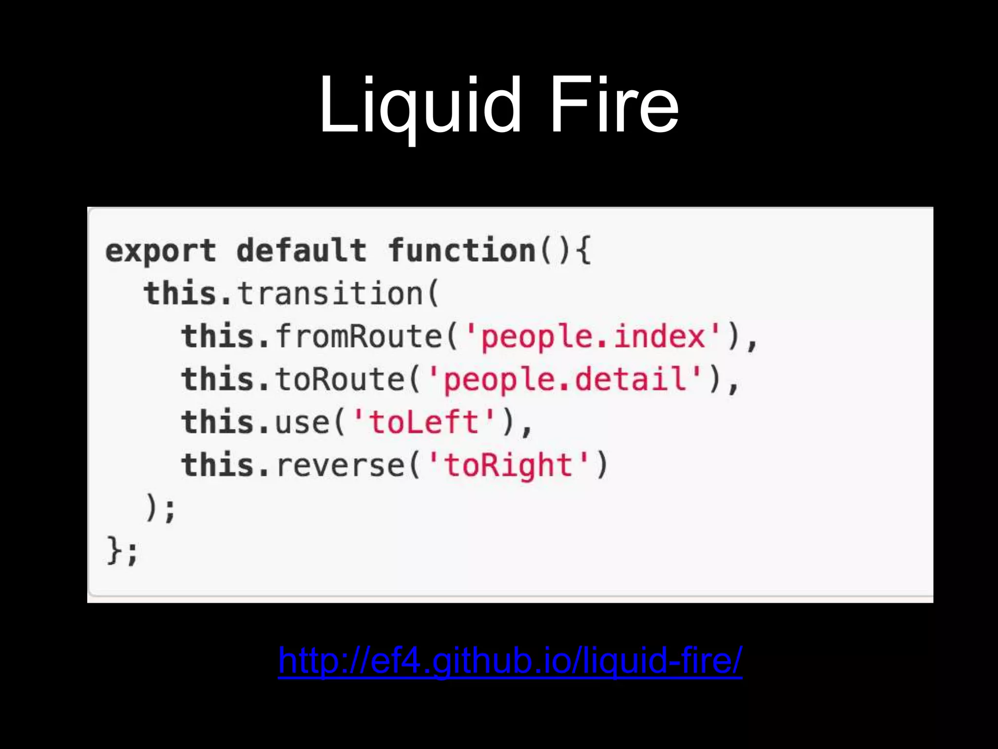 Liquid Fire
http://ef4.github.io/liquid-fire/
 