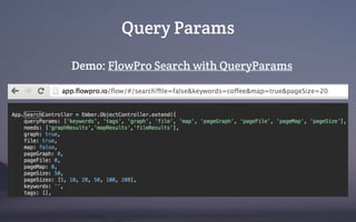 Query Params
Demo: FlowPro Search with QueryParams
 