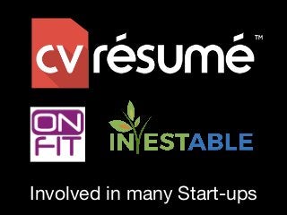 Involved in many Start-ups
 