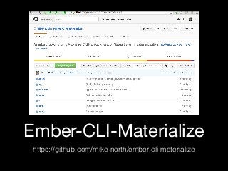 Ember-CLI-Materialize
https://github.com/mike-north/ember-cli-materialize
 