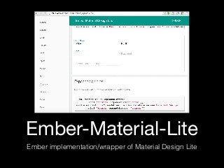 Ember-Material-Lite
Ember implementation/wrapper of Material Design Lite
 