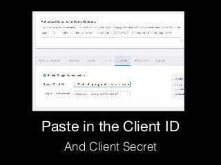 Paste in the Client ID
And Client Secret
 