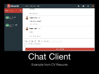 Chat Client
Example from CV Resume
 