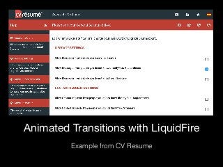 Animated Transitions with LiquidFire
Example from CV Resume
 
