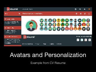 Avatars and Personalization
Example from CV Resume
 