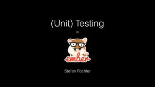 (Unit) Testing
in
Stefan Fochler
 