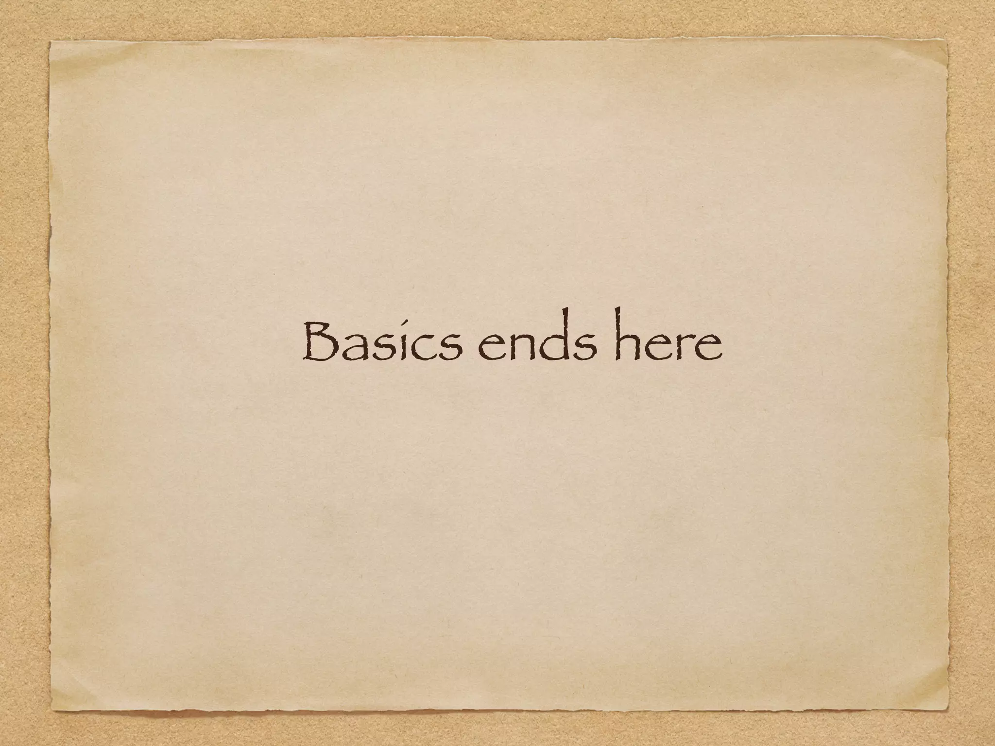 Basics ends here
 