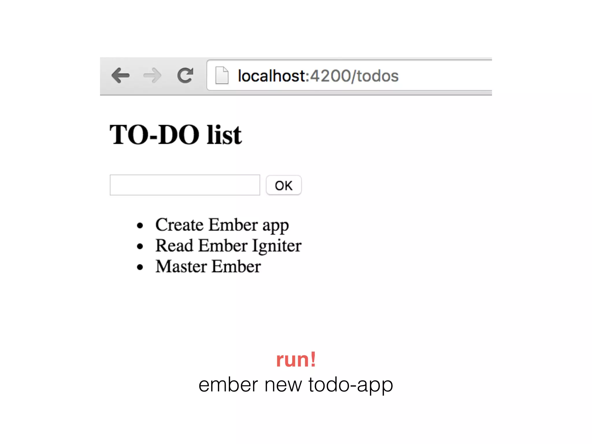 run! 
ember new todo-app
 