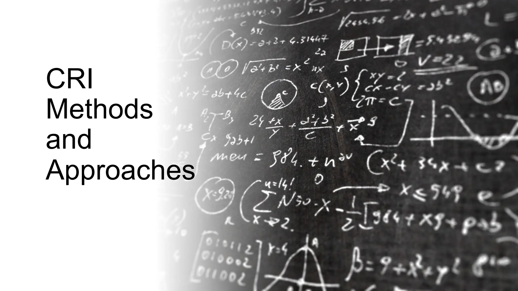 CRI
Methods
and
Approaches
 