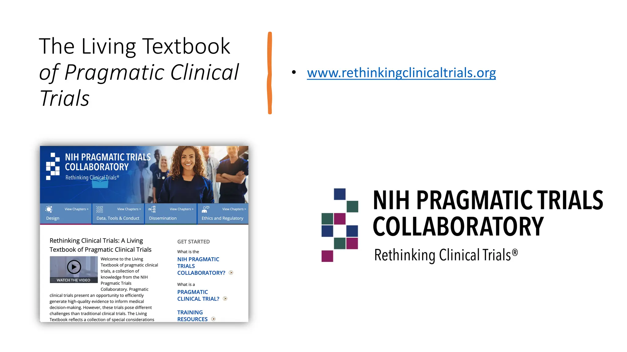 The Living Textbook
of Pragmatic Clinical
Trials
• www.rethinkingclinicaltrials.org
 