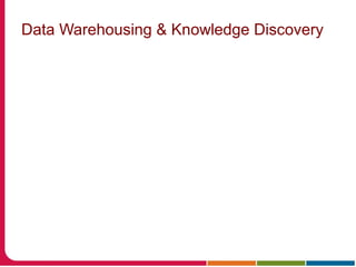Data Warehousing & Knowledge Discovery
 