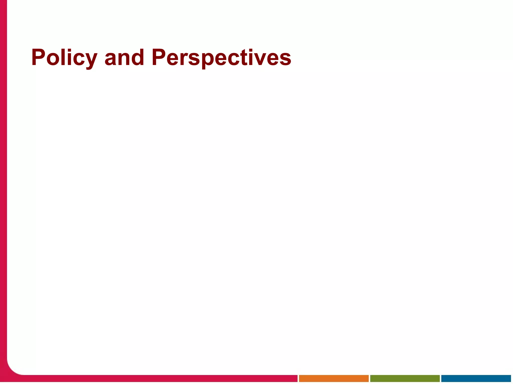 Policy and Perspectives
 