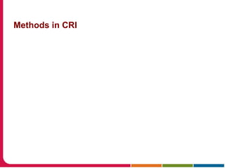 Methods in CRI
 