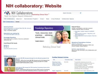 NIH collaboratory: Website
Electronic health records based phenotyping in next-generation clinical
trials: a perspective from the NIH Health Care Systems Collaboratory
(Richesson RL, et al. JAMIA 2013)
 