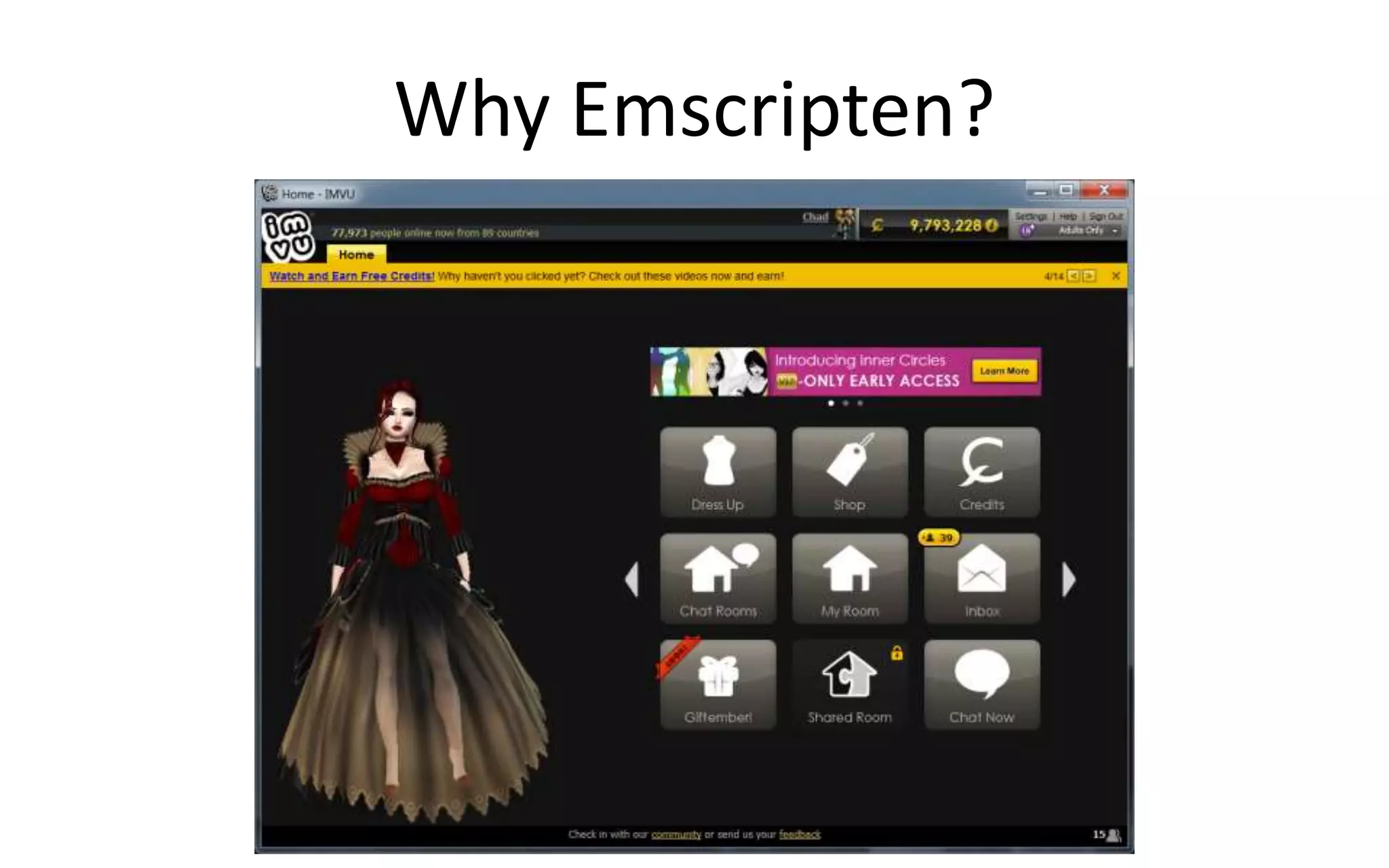Why Emscripten? 
 
