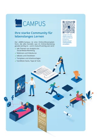 Ihre starke Community für
lebenslanges Lernen
Der eMBIS-Campus ist eine Online-Wissensplatt-
form, die alles bündelt, was ...
