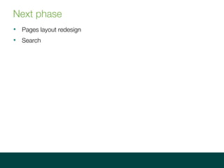 Next phase
? Pages layout redesign
? Search
 