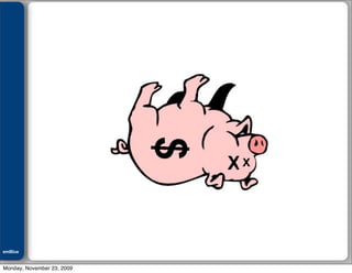 Julián M. Drault




                            $   XX



emBlue
ePEXO


Monday, November 23, 2009
 