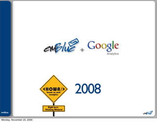 Julián M. Drault




                            2008
emBlue
ePEXO


Monday, November 23, 2009
 