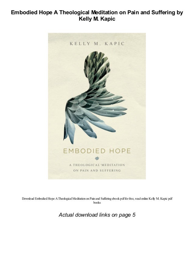 Embodied Hope A Theological Meditation On Pain And Suffering By Kelly