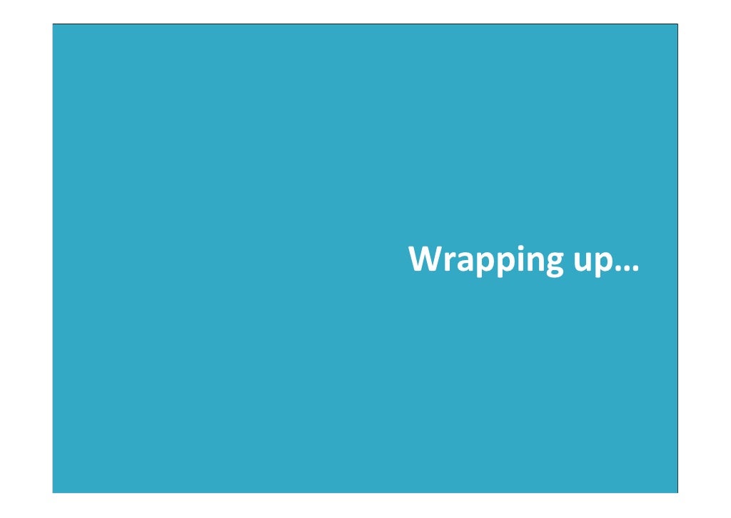 Wrapping up…