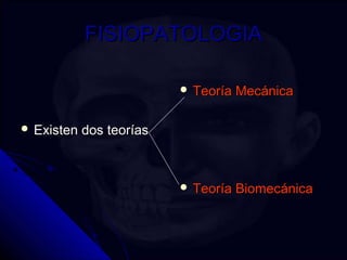 FFIISSIIOOPPAATTOOLLOOGGIIAA 
 EExxiisstteenn ddooss tteeoorrííaass 
 TTeeoorrííaa MMeeccáánniiccaa 
 TTeeoorrííaa BBiioommeeccáánniiccaa 
 
