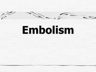 Embolism
 