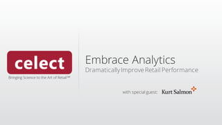 Embrace Analytics
DramaticallyImprove Retail Performance
with special guest:
 