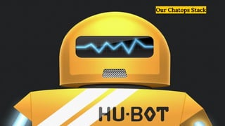 Each task done by the bot is visible to the whole team
 