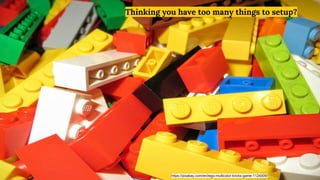 Easy Deployment process
 