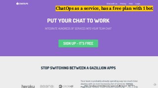 ChatOps as a service, has a free plan with 1 bot
https://pixabay.com/en/discovery-space-shuttle-launch-1087701/
 