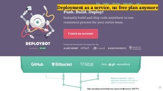 Deployment as a service, no free plan anymore
https://pixabay.com/en/discovery-space-shuttle-launch-1087701/
 