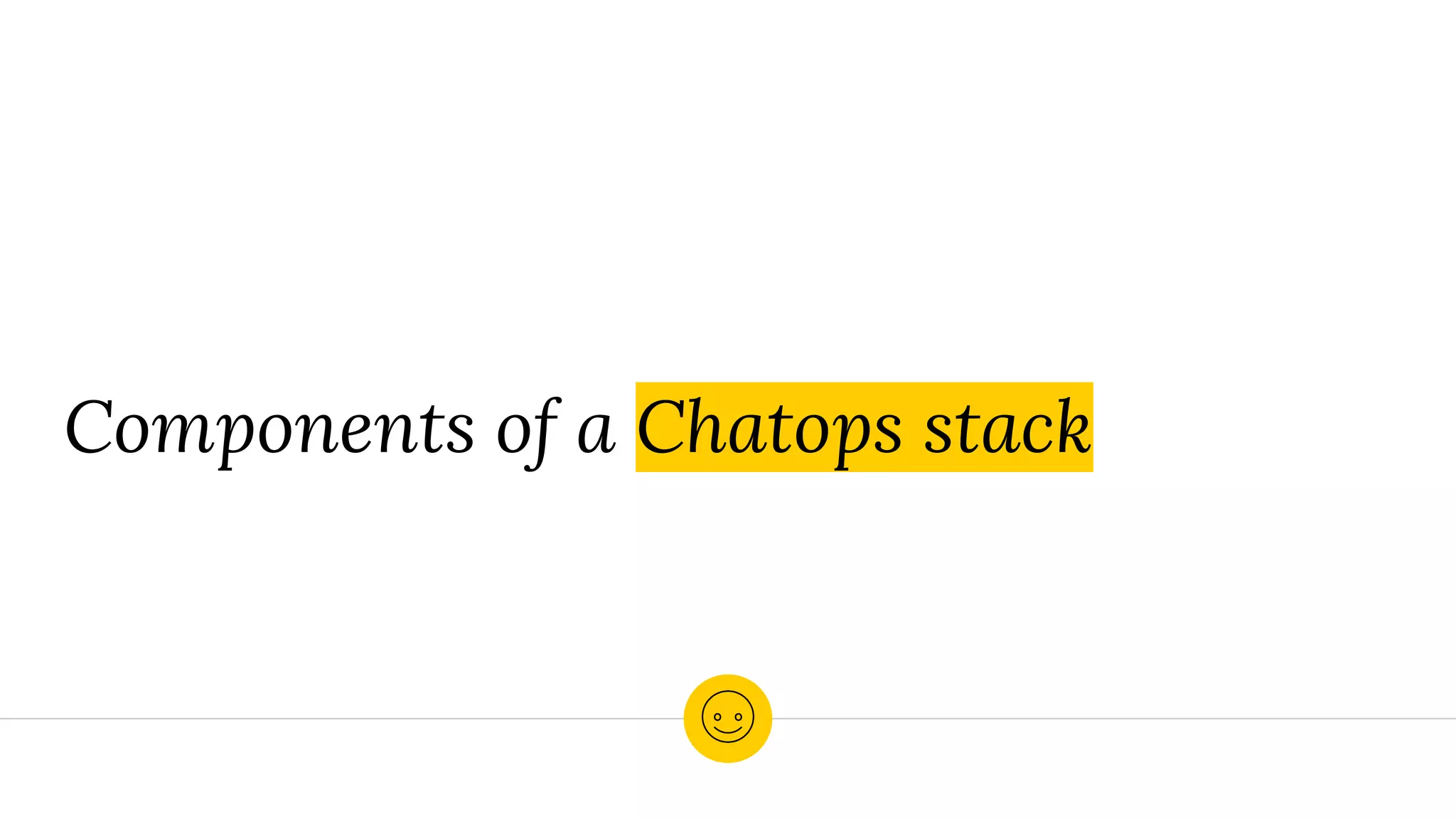 Components of a Chatops stack
 