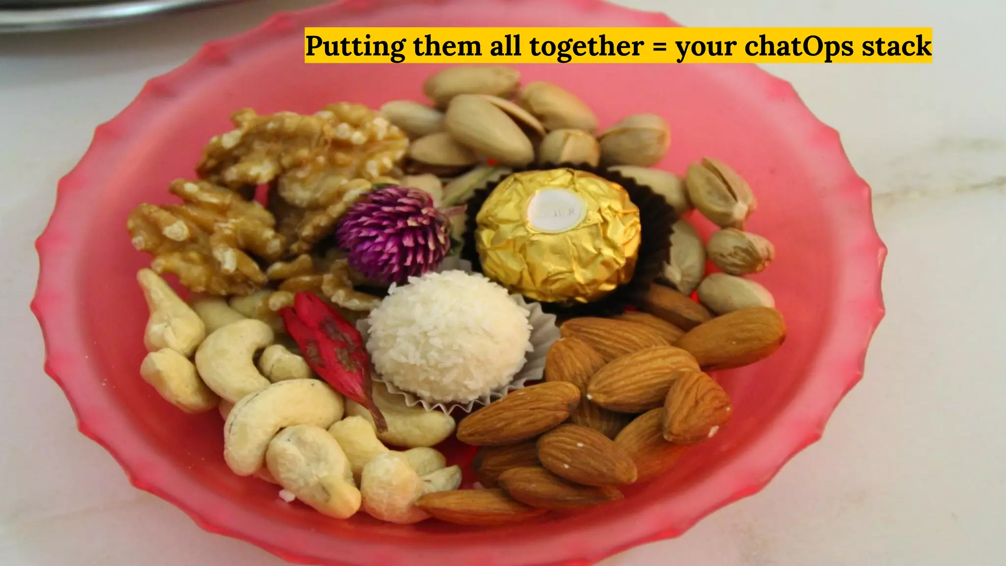 Putting them all together = your chatOps stack
 