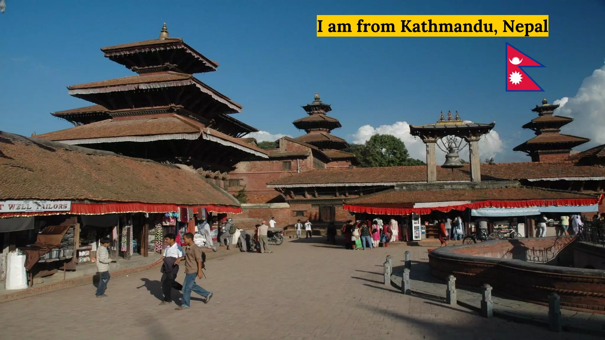 I am from Kathmandu, Nepal
 