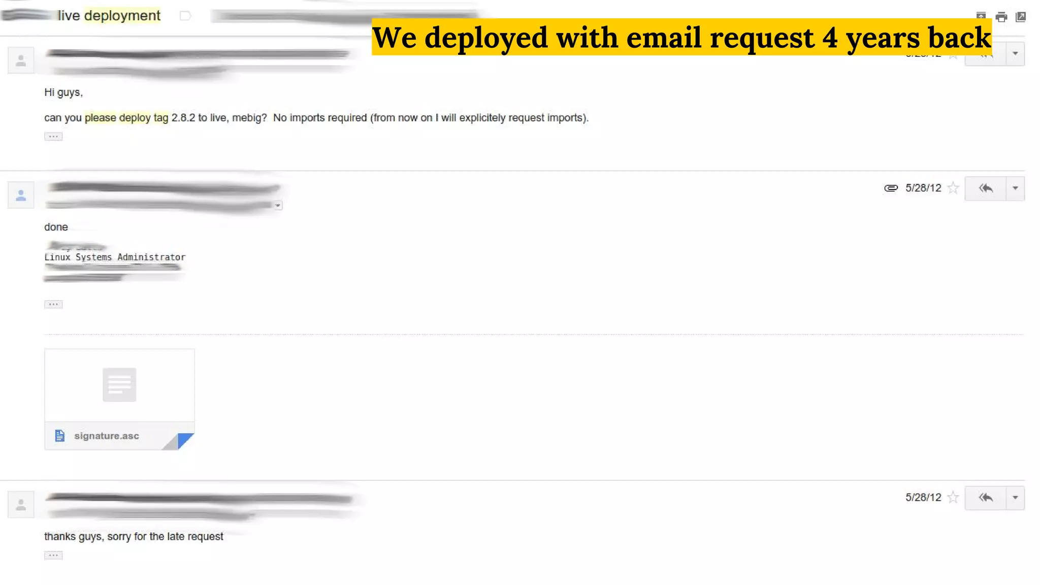 We deployed with email request 4 years back
 