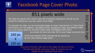 Facebook Page Cover Photo
851 pixels wide
315pixelshigh
160 px
X
160 px
This slide has already been sized to work with Fac...