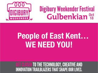 People of East Kent…
WE NEED YOU!
Oct
18
 