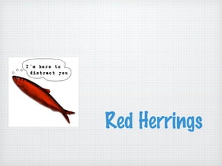 Red Herrings
 