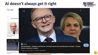 AI doesn’t always get it right
11
 