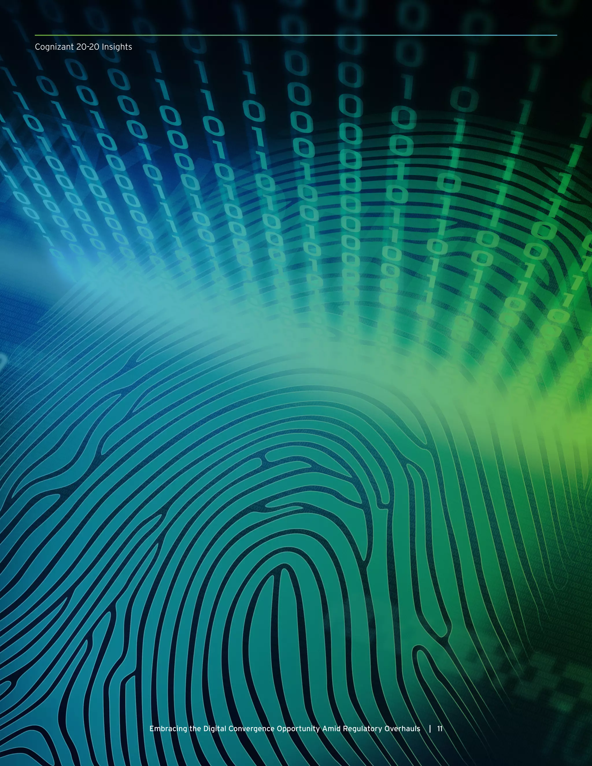 Embracing the Digital Convergence Opportunity Amid Regulatory Overhauls | 11
Cognizant 20-20 Insights
 