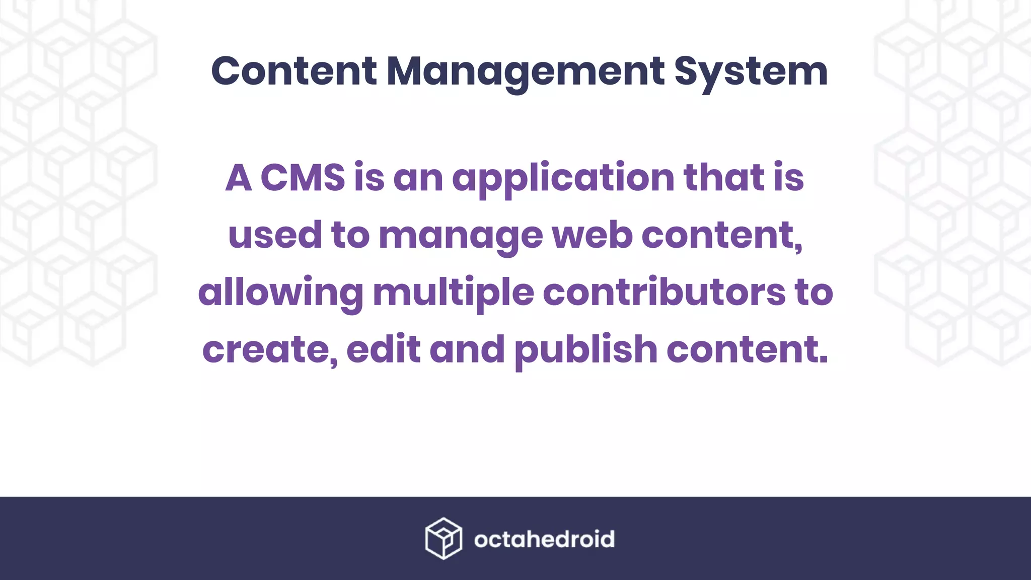 Content Management System
A CMS is an application that is
used to manage web content,
allowing multiple contributors to
create, edit and publish content.
 