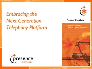 Embracing the Next Generation Telephony Platform 