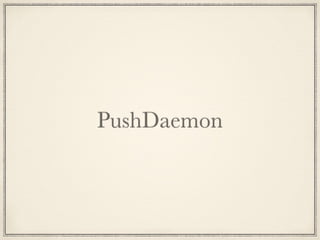 PushDaemon
 