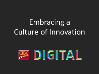 Embracing a
Culture of Innovation
 