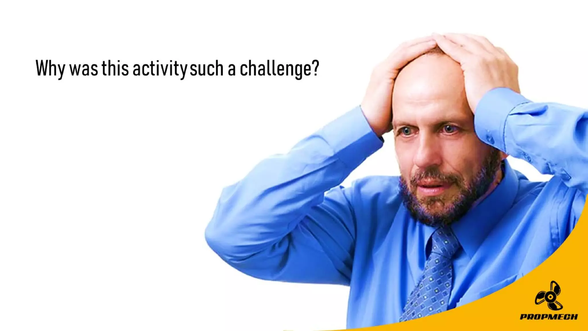 Whywasthisactivitysuchachallenge?
 