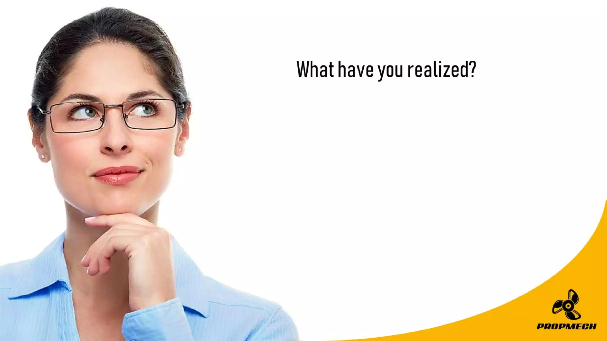 Whathaveyourealized?
 