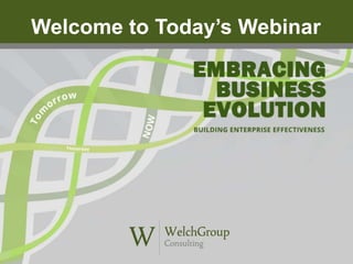 Welcome to Today’s Webinar
 