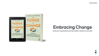 Embracing Change_ How to give your organisation the key skill it needs to succeed   